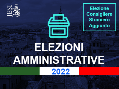 Elezioni Amministrative 2022 - Elezioni Consigliere Straniero Aggiunto